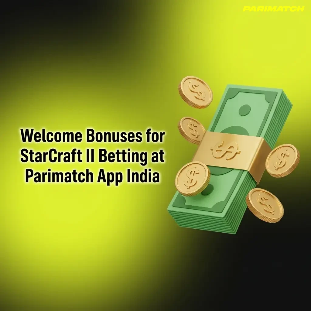 Parimatch App India welcome bonuses for StarCraft II betting including sports, casino, and slots offers up to INR 1,05,000